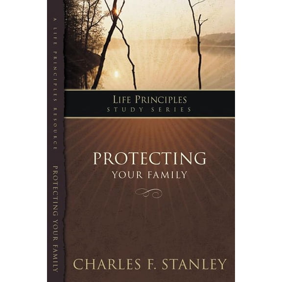 Life Principles Study Protecting Your Family, (Paperback)