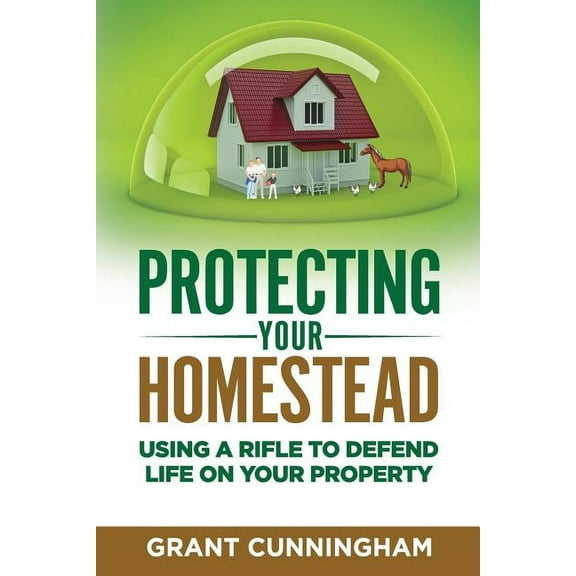 Protecting Your Homestead: Using a Rifle to Defend Life on Your Property
