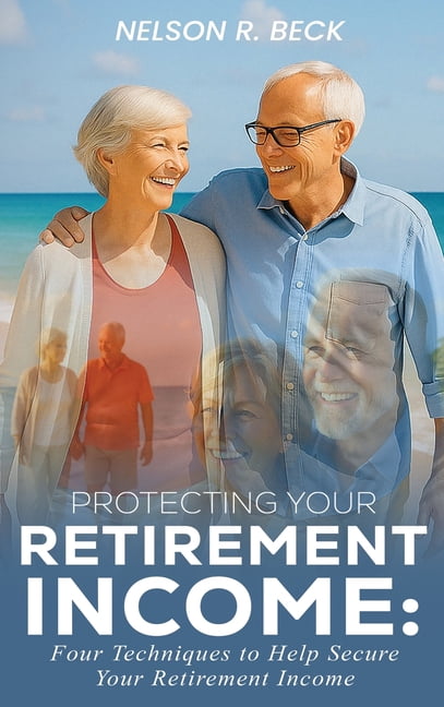 Secure Retirement Income Protecting Your Retirement Income: Four Techniques to Help Secure Your ...