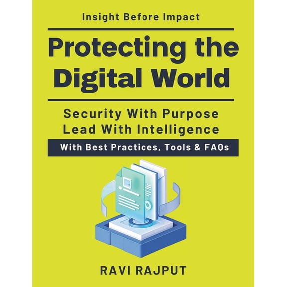 Protecting the Digital World: A Guide for Security Leaders Advanced threat intelligence guide Cybersecurity for security, (Paperback)