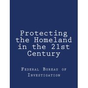 Protecting the Homeland in the 21st Century Paperback