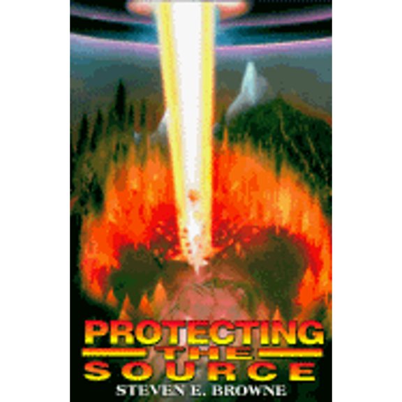 Pre-Owned Protecting the Source (Paperback) by Steven E Browne