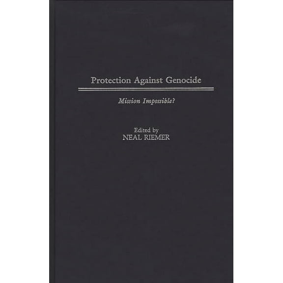 Protection Against Genocide: Mission Impossible?, (Hardcover)