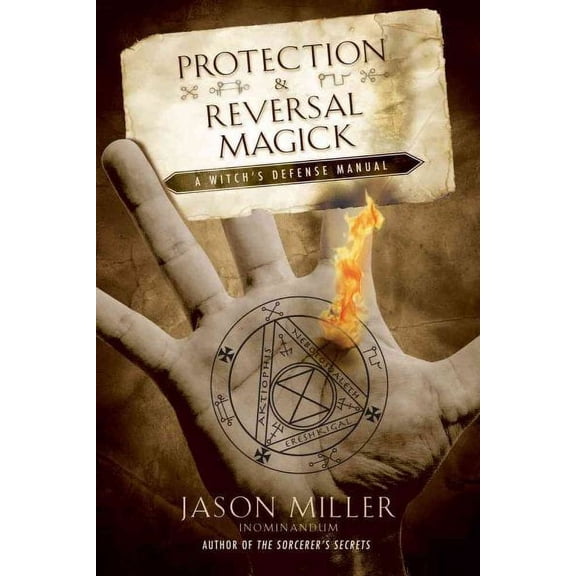 Protection & Reversal Magick : A Witch's Defense Manual (Edition 1) (Paperback)