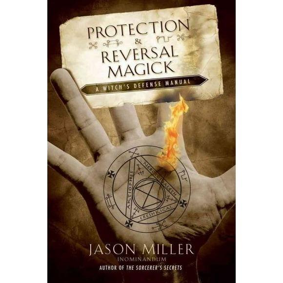 Protection & Reversal Magick : A Witch's Defense Manual (Edition 1) (Paperback)