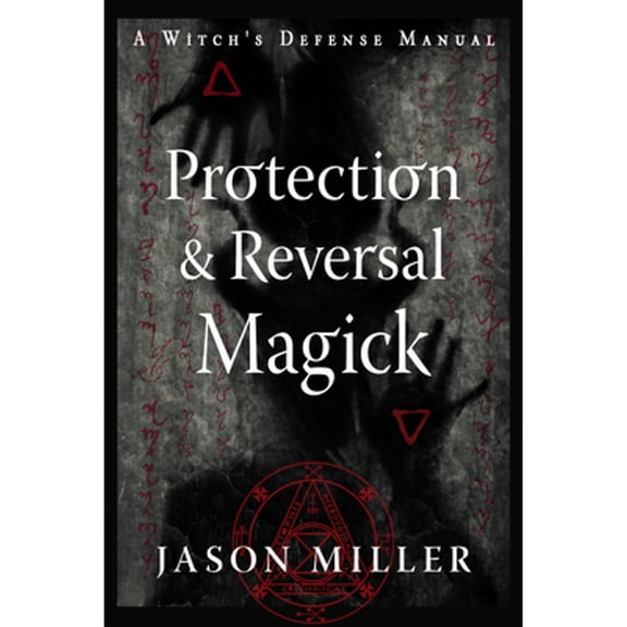 Pre-Owned Protection & Reversal Magick (Revised and Updated Edition): A Witch's Defense Manual (Strategic Sorcery Series), 9781578637997, 1578637996, Paperback, New Edition, Updated & Revised edition