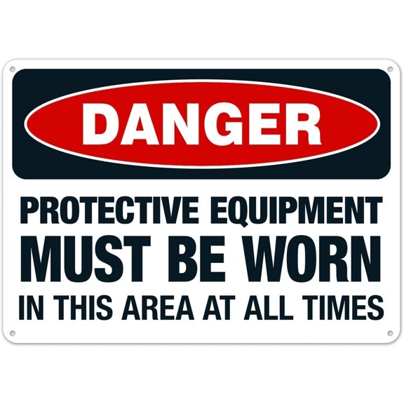 Protective Equipment Must Be Worn In This Area At All Times Danger Metal Sign 8x12 Inch Informational Decorative Wall for Inrial Warehouse Factory Construction Site Workshop Indoor Outdoor Wall