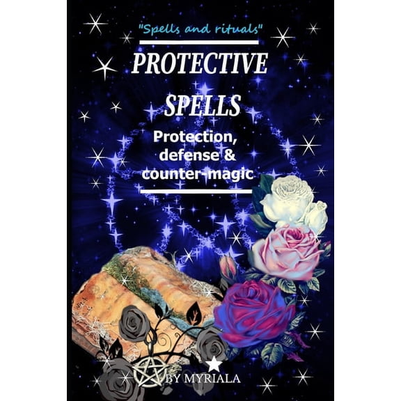 Protective Spells: Protection, defense and counter-magic, (Paperback)