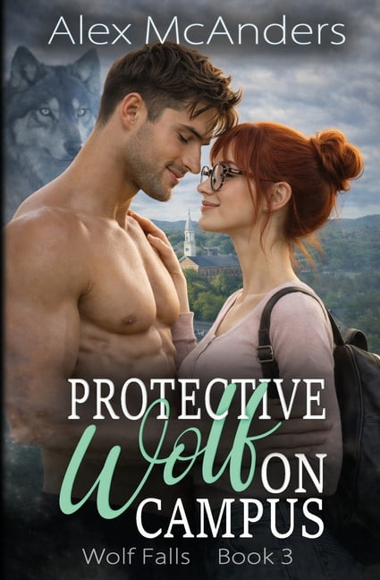 Wolf Falls Protective Wolf on Campus: Wolf Shifter/Fae Romance, Book 3, (Paperback)