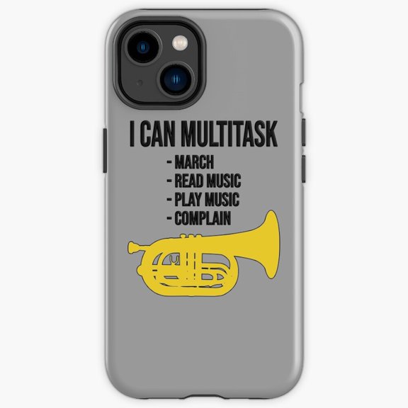 Protective iPhone Case Marching Baritone I Can Multitask March Read Music Play Complain Band Protective Phone Case IP13/14 Magnetic MagSafe Compatible