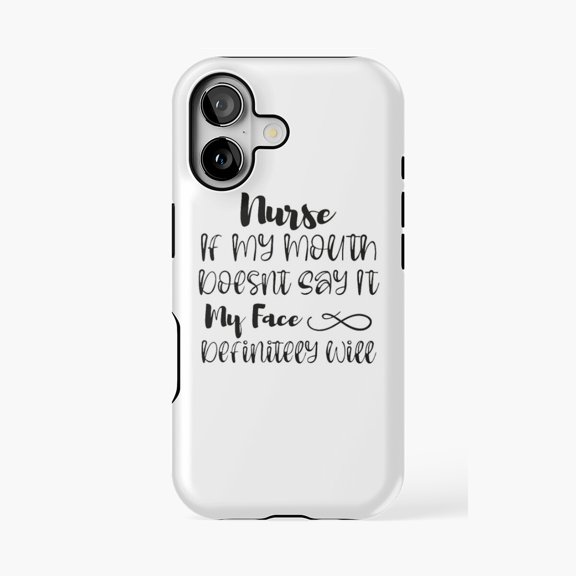 Protective iPhone Case Nurse If My Mouth Doesnt Say It My Face Definitely Will Phone Case IP13/14 Magnetic MagSafe Compatible