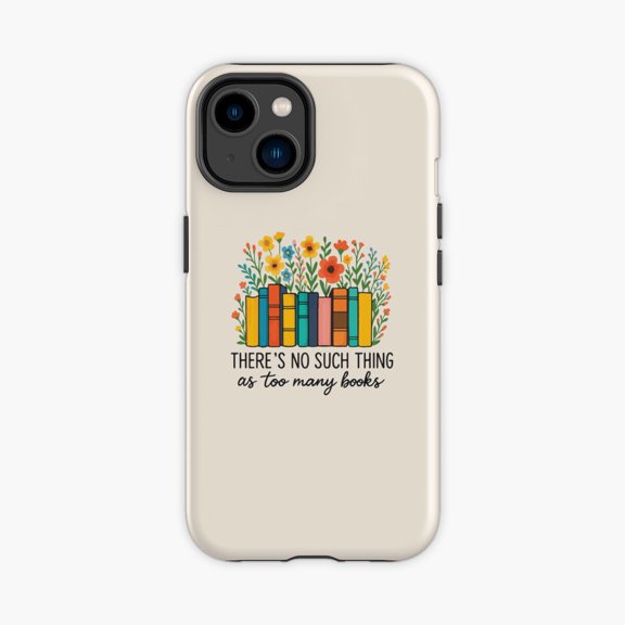 Protective iPhone Case There Is No Such Thing As Too Many Books Floral Design Phone Case IP16 Magnetic MagSafe Compatible