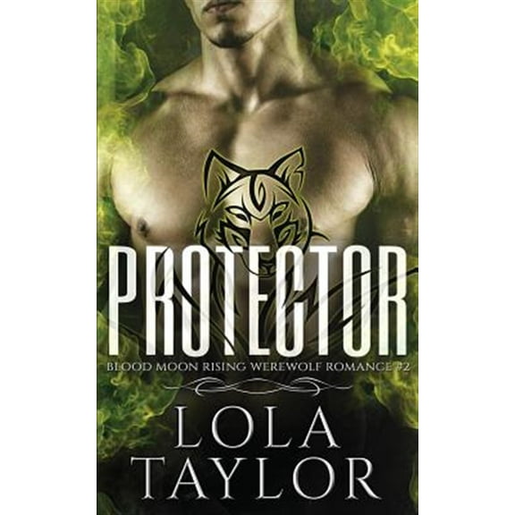 Protector: A Blood Moon Rising Werewolf Romance (Paperback) by Lola Taylor