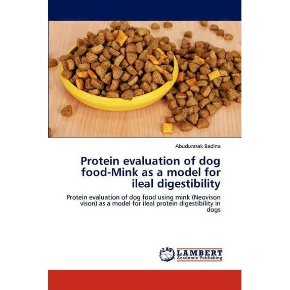 Protein Evaluation of Dog Food-Mink as a Model for Ileal Digestibility (Paperback)