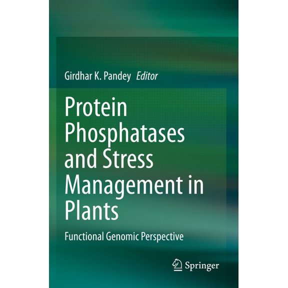 Protein Phosphatases and Stress Management in Plants: Functional Genomic Perspective, (Paperback)