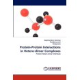 thumbnail image 1 of Protein-Protein Interactions in Hetero-dimer Complexes (Paperback), 1 of 1