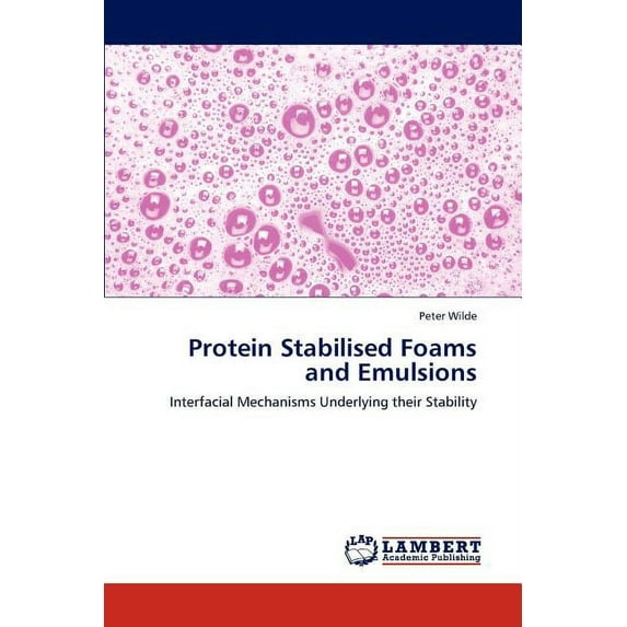 Protein Stabilised Foams and Emulsions (Paperback)
