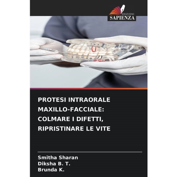 Protesi Intraorale Maxillo-Facciale: Colmare I Difetti, Ripristinare Le Vite, (Paperback)