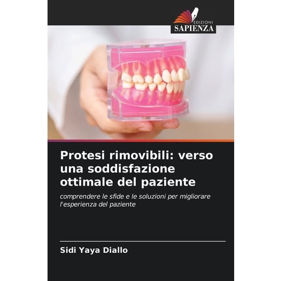 Protesi rimovibili: verso una soddisfazione ottimale del paziente, (Paperback)