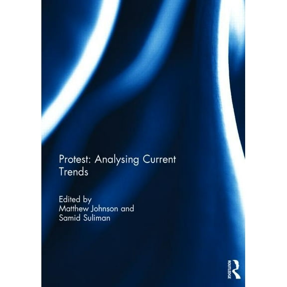 Protest: Analysing Current Trends (Hardcover)