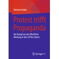 thumbnail image 1 of Protest Trifft Propaganda: Der Kampf Um Die Ãffentliche Meinung in Den 2010er Jahren, (Paperback), 1 of 1