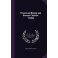 thumbnail image 1 of Protestant Errors and Roman Catholic Truths (Hardcover), 1 of 1