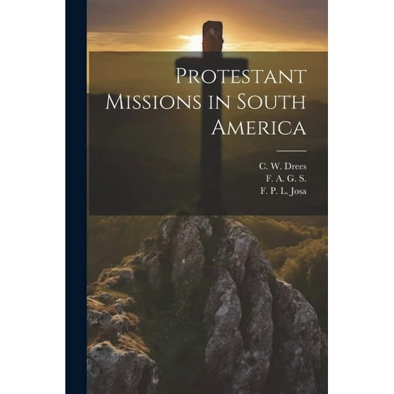 Protestant Missions in South America (Paperback)