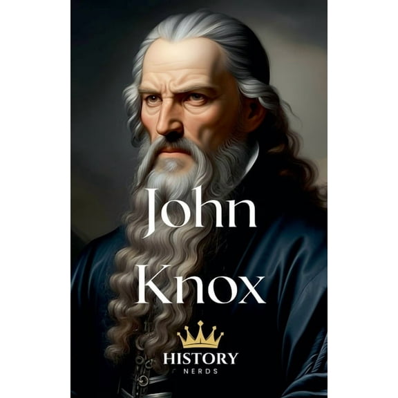 Protestant Reformers John Knox, Book 4, (Paperback)