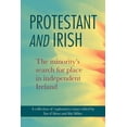 thumbnail image 1 of Protestant and Irish: The Minority's Search for Place in Independent Ireland, (Hardcover), 1 of 1