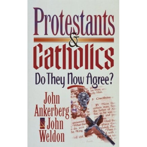 Pre-Owned Protestants & Catholics: Do They Now Agree? (Paperback) 1565073142 9781565073142