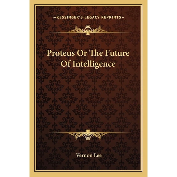 Proteus Or The Future Of Intelligence (Paperback)