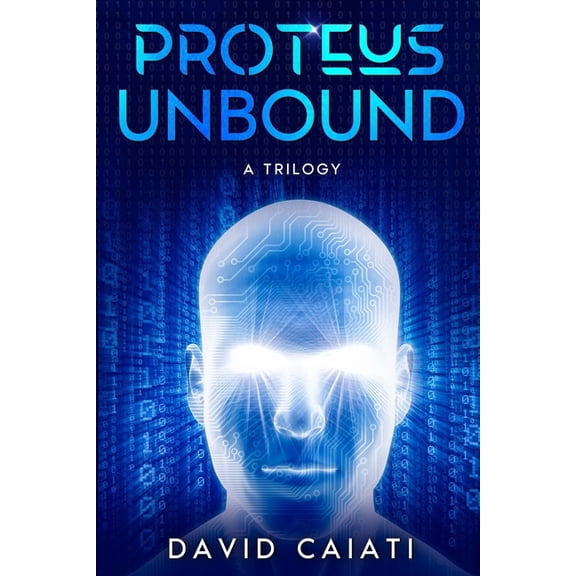 Proteus Unbound: A Trilogy: a trilogy, (Paperback)