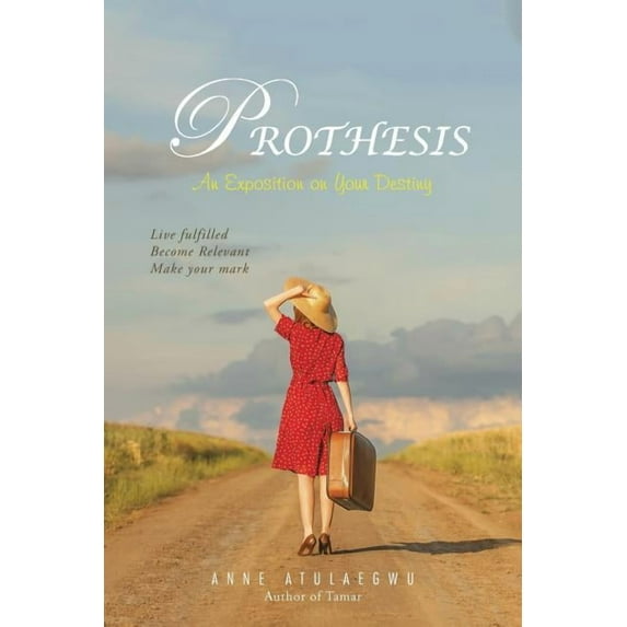 Prothesis: An Exposition on Your Destiny (Paperback)
