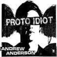 thumbnail image 1 of Proto Idiot - Andrew Anderson - Rock - Vinyl, 1 of 1