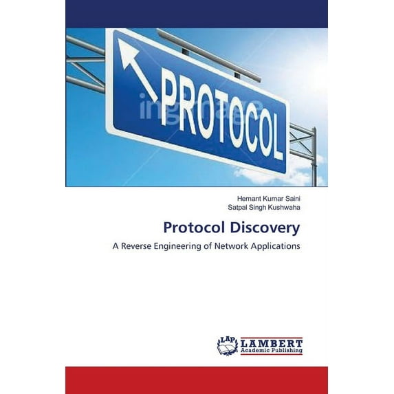 Protocol Discovery: A Reverse Engineering of Network Applications Paperback 3659627828 9783659627828 Hemant Kumar Saini, Satpal Singh Kushwaha