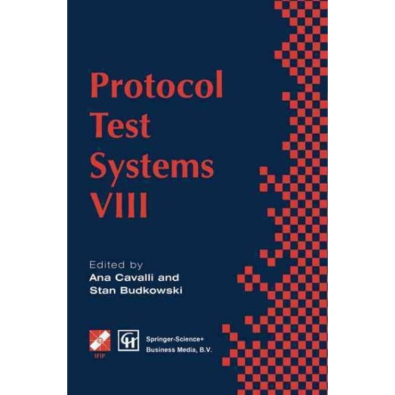 Protocol Test Systems VIII : Proceedings of the IFIP WG6.1 TC6 Eighth International Workshop on Protocol Test Systems, September 1995
