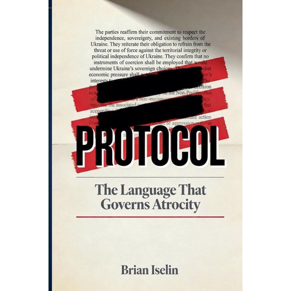 Protocol: The Language That Governs Atrocity, (Paperback)