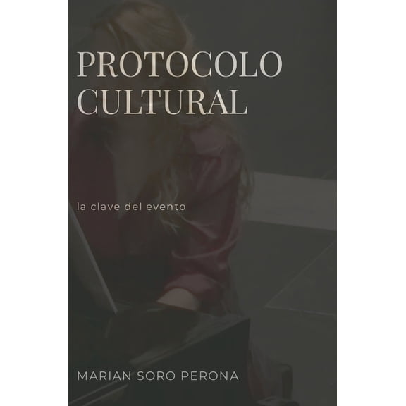 Protocolo Cultural: la clave del evento, (Hardcover)