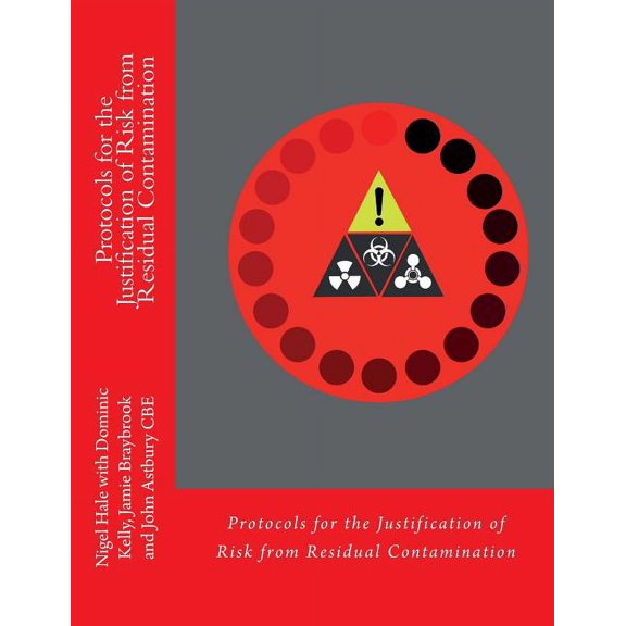 Protocols for the Justification of Risk from Residual Contamination: Decontamination Standards following a CBRN Incident - How Clean is Clean? (Paperback)