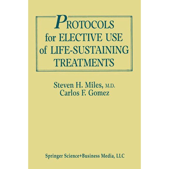 Protocols for Elective Use of Life-Sustaining Treatments: A Design Guide, (Paperback)