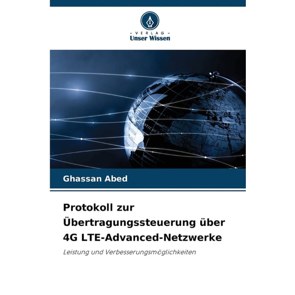 Protokoll zur bertragungssteuerung ber 4G LTE-Advanced-Netzwerke, (Paperback)