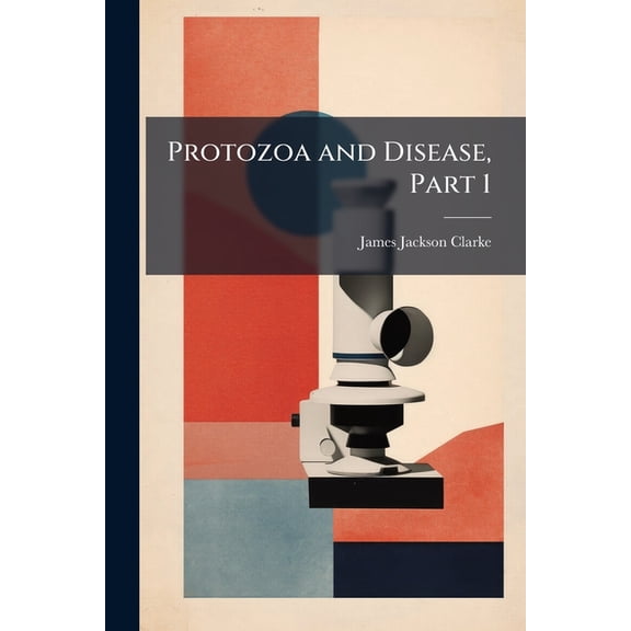 Protozoa and Disease, Part 1 (Paperback)
