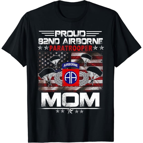 Proud 82nd Airborne Paratrooper Mom US Flag - Veteran Mother T-Shirt