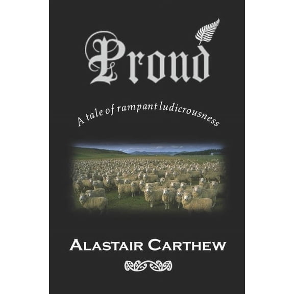 Proud : A tale of rampant ludicrousness (Paperback)