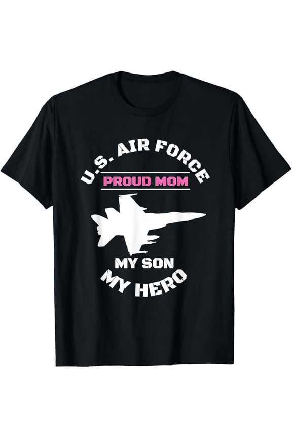 Proud AIR FORCE MOM Shirt - MY SON MY HERO Tshirt Gifts T-Shirt