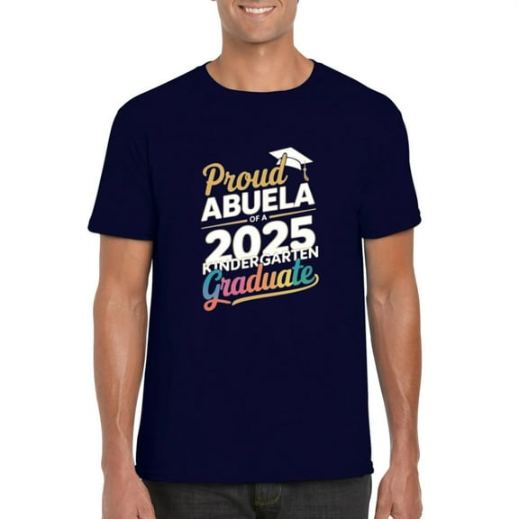 Proud Abuela of 2025 Kindergarten Graduate Mother’s Day Gift T-Shirt, for men & women, up to size 5XL