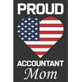 thumbnail image 1 of Proud Accountant Mom: Valentine Gift, Best Gift For Accountant Mom, (Paperback), 1 of 1