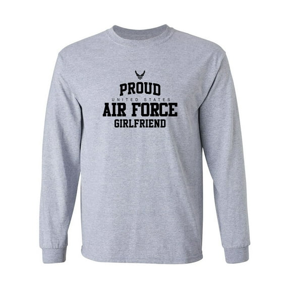 Proud Air Force GIRLFRIEND Adult Long Sleeve T-shirt
