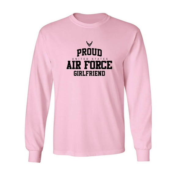 Proud Air Force GIRLFRIEND Adult Long Sleeve T-shirt