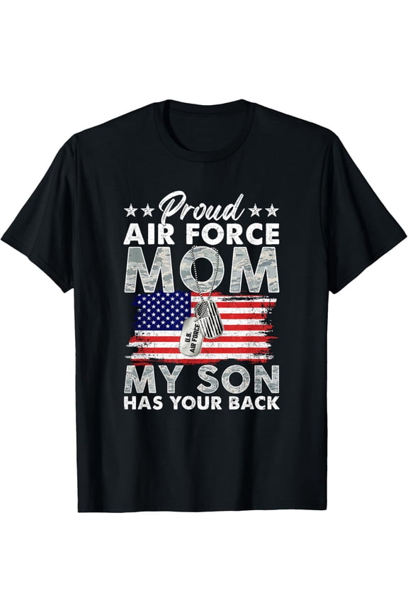 Proud Air Force Mom My Son Has Your Back Proud USAF Mom T-ShirtMen and women, Black T-shirt, size: Extra large